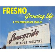 Fresno Growing Up