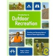 Introduction To Outdoor Recreation: Providing And Managing Natural Resource Based Opportunities