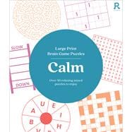 Large Print Brain Game Puzzles - Calm (Puzzle Book for Adults) Over 90 Relaxing Mixed Puzzles To Enjoy