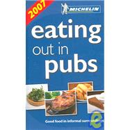 Michelin Guide 2007 Great Britain & Ireland Eating Out in Pubs