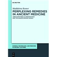 Perplexing Remedies in Ancient Medicine