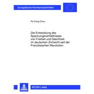 Die Entwicklung Des Spannungsverhältnisses Von Freiheit Und Gleichheit Im Deutschen Zivilrecht Seit Der Französischen Revolution