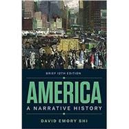 America A Narrative History Brief Twelfth Edition (Combined Volume)