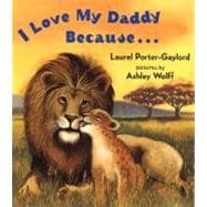 I Love My Daddy Because...Board Book