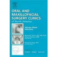Salivary Gland Infections: An Issue of Oral and Maxillofacial Surgery Clinics of North America