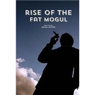 The Rise of the Fat Mogul