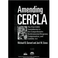 Amending Cercla: The Post-sara Amendments to the Comprehensive Environmental Response, Compensation, and Liability Act