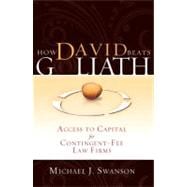 How David Beats Goliath : Access to Capital for Contingent-Fee Law Firms