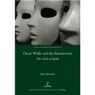 Oscar Wilde and the Simulacrum: The Truth of Masks