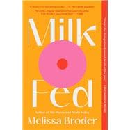 Milk Fed A Novel