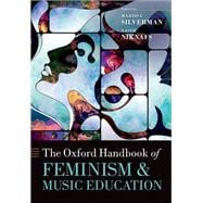 The Oxford Handbook of Feminism and Music Education