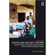 Justice and Security Reform: Development Agencies and Informal Institutions in Sierra Leone