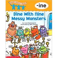 Word Family Tales (-ine Dine With Nine Messy Monsters)