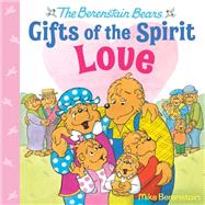 Love (Berenstain Bears Gifts of the Spirit)