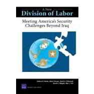 A New Division of Labor: Meeting America's Security Challenges Beyond Iraq