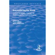 Encountering the North: Cultural Geography, International Relations and Northern Landscapes
