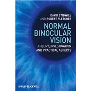 Normal Binocular Vision Theory, Investigation and Practical Aspects