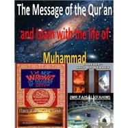 The Message of the Qur'an and Islam With the Life of Muhammad