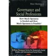 Governance and Social Professions : How Much Openness Is Needed and How Much Openness Is Possible?