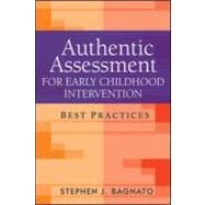 Authentic Assessment for Early Childhood Intervention Best Practices