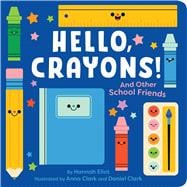 Hello, Crayons! And Other School Friends