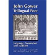 John Gower, Trilingual Poet