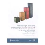 Preventing Crises and Promoting Economic Growth: A Framework for International Policy Cooperation, A Joint Chatham House and GIGI Report, April 2011