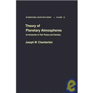 Theory of Planetary Atmospheres : An Introduction to Their Physics and Chemistry
