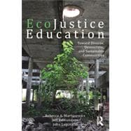EcoJustice Education: Toward Diverse, Democratic, and Sustainable Communities