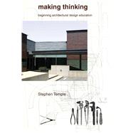 Making Thinking: Beginning Architectural Design Education