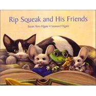 Rip Squeak & His Friends:A Rip