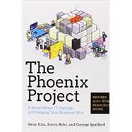 The Phoenix Project A Novel about IT, DevOps, and Helping Your Business Win