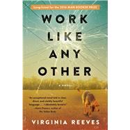 Work Like Any Other A Novel