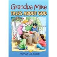 Grandpa Mike Talks about God