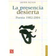 La presencia desierta. Poesía 1982-2004