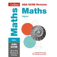 Collins GCSE Revision and Practice - New 2015 Curriculum Edition — AQA GCSE Maths Higher Tier: All-In-One Revision and Practice