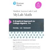 MyLab Math with Pearson eText -- 18 Week Standalone Access Card -- for A Graphical Approach to College Algebra