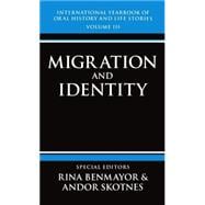 International Yearbook of Oral History and Life Stories Volume III: Migration and Identity