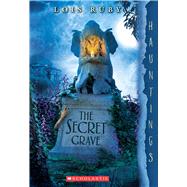 The Secret Grave: A Hauntings Novel (A Hauntings Novel)