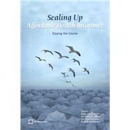 Scaling Up Affordable Health Insurance Staying the Course