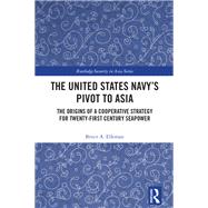 The United States Navy’s Pivot to Asia