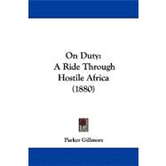 On Duty : A Ride Through Hostile Africa (1880)