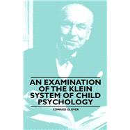 An Examination of the Klein System of Child Psychology