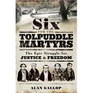 Six for the Tolpuddle Martyrs