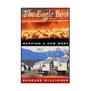 The Eagle Bird: Mapping a New West