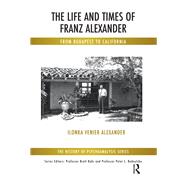 The Life and Times of Franz Alexander