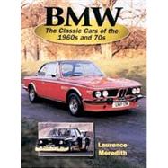 Bmw: The Classic Cars of the 1960s and '70s
