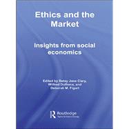 Ethics and the Market: Insights from Social Economics