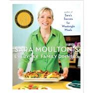 Sara Moulton's Everyday Family Dinners