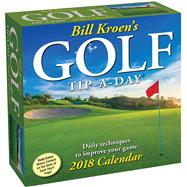 Bill Kroen's Golf Tip-a-Day 2018 Day-to-Day Calendar